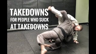 JiuJitsu Takedowns for People Who Suck at Takedowns [upl. by Aleydis97]