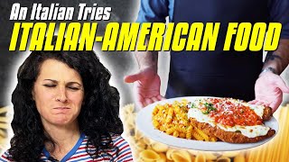 An Italian Tries ITALIANAMERICAN FOOD [upl. by Einiar]