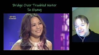 So Hyang  Bridge Over Troubled Water  reaction [upl. by Atikehs]