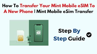 How To Transfer Your Mint Mobile eSIM To A New Phone  Mint Mobile eSim Transfer [upl. by Ellenig]