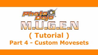 Photo Dojo MUGEN Tutorial  Part 4  Custom Movesets [upl. by Odlaner]