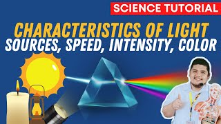 Characteristics of Light  Source Speed Intensity Color  Science 7 Quarter 3 Module 4 Week 5 [upl. by Kato219]