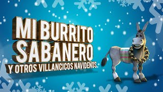 Mi burrito Sabanero y Otros Villancicos Navideños [upl. by Rehc]