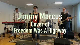 Jimmy Marcus Freedom Was A Highway Cover [upl. by Aruat]