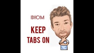 Keep Tabs On  Idioms 776 Origin  English Tutor Nick P [upl. by Neellek]