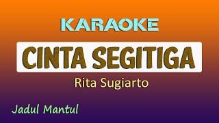 Cinta segitiga Karaoke Rita Sugiarto [upl. by Adraynek]