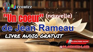 📚quotUn coeurquot de Jean Rameau nouvelle🎧Livre audio gratuit [upl. by Lletnahs574]