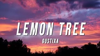 Gustixa  Lemon Tree Lyrics [upl. by Ondrea179]