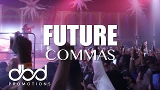 Future  Commas LIVE [upl. by Areik]