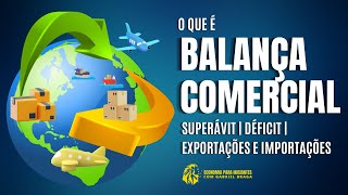 O que significa BALANÇA COMERCIAL  Superavit e Déficit  Brasil [upl. by Lyrred]