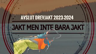 Avslut Drevjakt 2023 2024 [upl. by Aynod790]