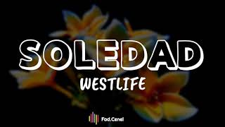 Westlife  Soledad  Lyrics [upl. by Ricardama]