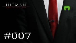 Lets Play Hitman Absolution 007 Deutsch HD  Feuchtfröhlicher Tod [upl. by Hedy410]