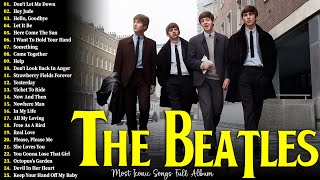 The Beatles  The Beatles Greatest Hits Of All Time Full Album  Most Iconic Songs Of The Beatles [upl. by Esnahc623]