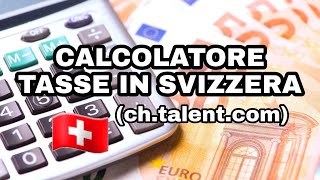 CALCOLARE LE TASSE IN SVIZZERA TALENTCH [upl. by Rydder857]