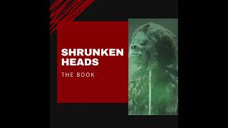 Shrunken Heads Book  McGinty  Oddities amp Curiosities [upl. by Morel]