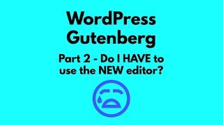 Gutenberg Tutorial 2  Do I HAVE to use Gutenberg How do I install it [upl. by Jammin]