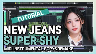 New Jeans 뉴진스  Super Shy Tutorial  Midi CopyampRemake  뉴진스 슈퍼샤이 튜토리얼 미디카피 큐베이스 [upl. by Acinnej]