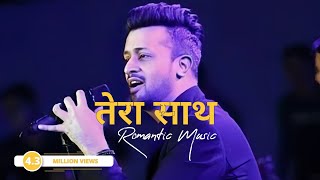 तेरा साथ  Atif Aslam Hindi romantic songs  All time hit hindi romantic songs  Atif Aslam [upl. by Yznel]