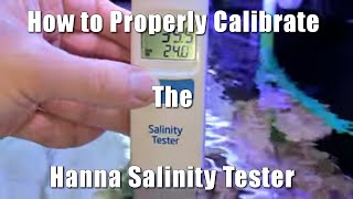 How to Properly Calibrate and Use the Hanna Salinity Tester [upl. by Diann]