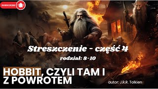 Streszczenie rozdział 810 quotHobbit czyli tam i z powrotemquot JRR Tolkien [upl. by Akcemat]