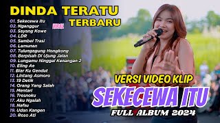 DINDA TERATU  SEKECEWA ITU  NGANGGUR  FULL ALBUM DANGDUT [upl. by Nihhi]