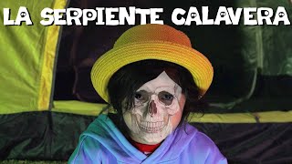 La SERPIENTE CALAVERA Campamento Terrorifico [upl. by Lehcem942]