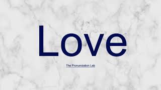 Love Pronunciation How to Pronounce Love  Master English Pronunciation [upl. by Feilak]