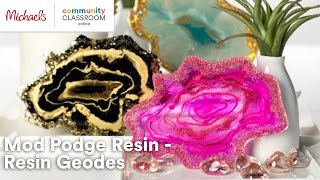 Online Class Mod Podge Resin – Resin Geodes  Michaels [upl. by Llekim]