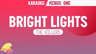 Bright Lights  The Killers KARAOKEMINUS ONE [upl. by Adnohsek]