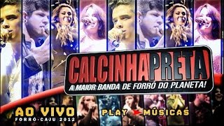 CALCINHA PRETA NO FORRÓ CAJU 2012 DVD PROMOCIONAL AO VIVO [upl. by Portugal]