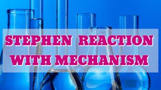 STEPHEN REACTION WITH MECHANISM [upl. by Maltz771]