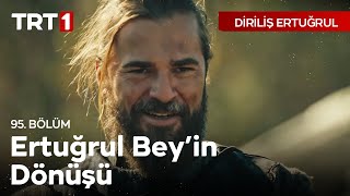 Diriliş Ertuğrul 95 Bölüm  Ertuğrul Beyin Obasına Muhteşem Dönüşü [upl. by Dnomasor]