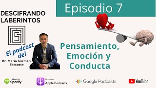 Ep 7 Pensamiento Emoción y Conducta [upl. by Ame]