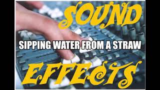 Sound Effects  Sipping Water from a Straw [upl. by Fleta]