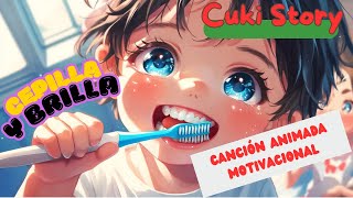 quot¡Cepilla y Brilla  Canción Infantil Motivacional para Cepillarse los Dientesquot [upl. by Armand156]