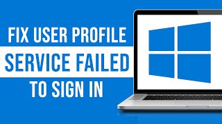 Fix The User Profile Service Failed the Sign in User Profile Cannot be Loaded On Windows 11 Fixed [upl. by Anilatak22]