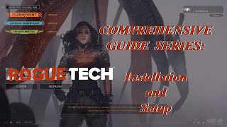 Install And Setup Roguetech Comprehensive Guide Series [upl. by Sileas]