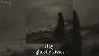 ghostly kisses  stay  بدون موسيقى [upl. by Yatnod706]