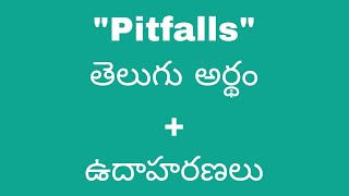 Pitfalls meaning in telugu with examples  Pitfalls తెలుగు లో అర్థం Meaning in Telugu [upl. by Haonam]