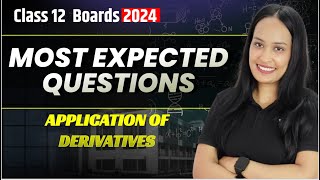 CBSE Class 12th Maths Exam 2024  MOST EXPECTED QUESTIONS  Application Of Derivatives  Shivani Mam [upl. by Weathers395]