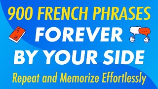 900 French Phrases Forever by Your Side Repeat and Memorize Effortlessly [upl. by Atikel]