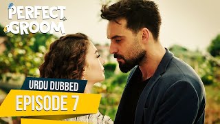 Perfect Groom  Episode 7  Urdu Dubbed  SahaneDamatUrdu [upl. by Roosevelt]