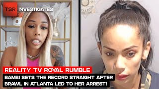 Bambi Sets The Record Straight After A Brawl In Atlanta Led To Her Arrest  TSR Investigates [upl. by Lombardo]