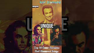 Top 10 Incredible Covers of Neil Diamonds Hits [upl. by Eissirc]