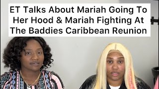 ET Talks About Her Beef With Mariah Lynn Mariah Lynn Fighting At The Baddies Caribbean Reunion [upl. by Palocz]