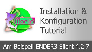 Marlin 20X Konfiguration und Installation Tutorial zB für Ender3 [upl. by Mira]