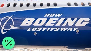 How Boeing Lost Its Way [upl. by Zetnahs]