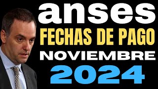 ANSES FECHAS DE PAGO NOVIEMBRE 2024 JUBILADOS Y PENSIONADOS CALENDARIO COMPLETO [upl. by Siradal238]