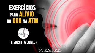 ATM EXERCÍCIOS ALÍVIO da DOR TEMPOROMANDIBULAR DTM Clínica de Fisioterapia Dr Robson Sitta [upl. by Ixel503]